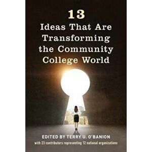 13 Ideas That Are Transforming the Community College World - Terry O'Banion imagine