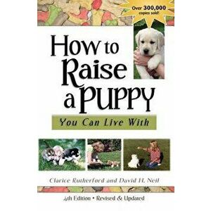 How to Raise a Puppy You Can Live with, Paperback - Clarice Rutherford imagine
