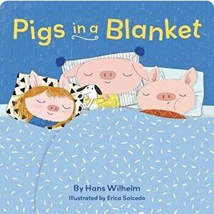 Pigs in a Blanket (Board Books for Toddlers, Bedtime Stories, Goodnight Board Book), Hardcover - Hans Wilhelm imagine