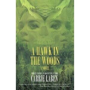 A Hawk in the Woods, Paperback - Carrie Laben imagine