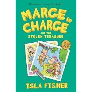 Marge in Charge and the Stolen Treasure, Paperback - Isla Fisher imagine