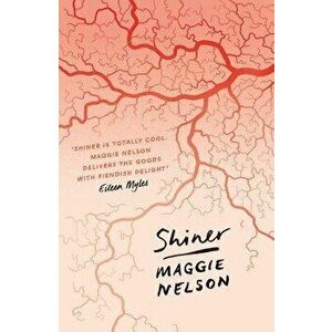 Shiner, Paperback - Maggie Nelson imagine