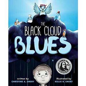 The Black Cloud Blues, Paperback - Christine a. Emery imagine
