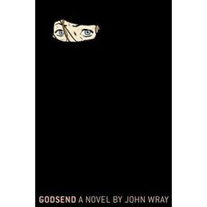 Godsend, Hardcover - John Wray imagine