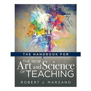 The Handbook for the New Art and Science of Teaching: (your Guide to the Marzano Framework for Competency-Based Education and Teaching Methods), Paper imagine