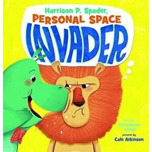 Harrison P. Spader, Personal Space Invader, Hardcover - Christianne C. Jones imagine