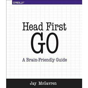 Head First Go, Paperback - Jay McGavren imagine