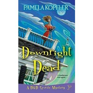 Downright Dead - Pamela Kopfler imagine