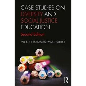 Case Studies on Diversity and Social Justice Education, Paperback - Paul C. Gorski imagine