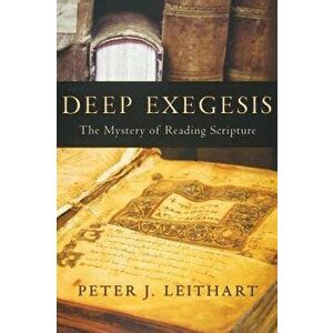 Deep Exegesis, Paperback - Peter J. Leithart imagine