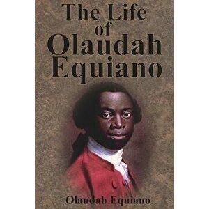 The Life of Olaudah Equiano, Paperback - Olaudah Equiano imagine