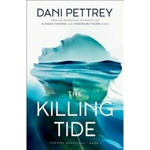 The Killing Tide, Paperback - Dani Pettrey imagine