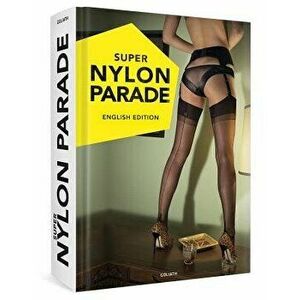 Super Nylon Parade: Women, Legs, and Nylons: English Edition, Hardcover - *** imagine