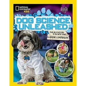 Dog Science Unleashed: Fun Activities to Do with Your Canine Companion, Paperback - Jodi Wheeler-Toppen imagine