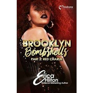 Brooklyn Bombshells - Part 2: Red Charlie, Paperback - Erica Hilton imagine