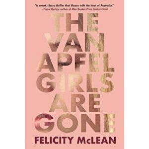 The Van Apfel Girls Are Gone, Paperback - Felicity McLean imagine