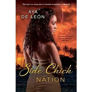 Side Chick Nation, Paperback - Aya De Leon imagine