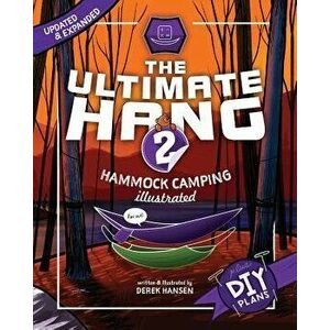 The Ultimate Hang: Hammock Camping Illustrated, Paperback - Derek Hansen imagine