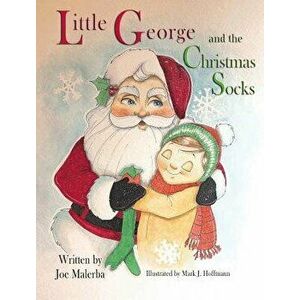 Little George and the Christmas Socks, Hardcover - Joe Malerba imagine