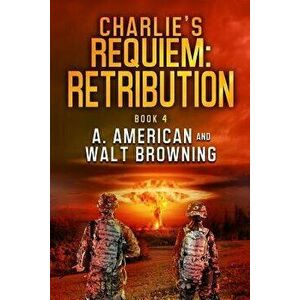 Charlie's Requiem: Retribution: Book 4, Paperback - Angery American imagine