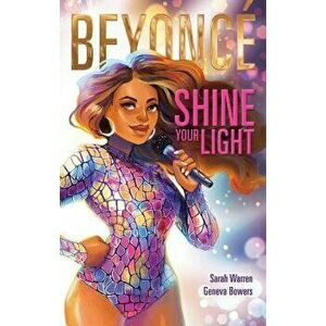Beyoncé Shine Your Light, Hardcover - Sarah Warren imagine