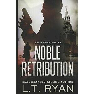 Noble Retribution (Jack Noble #6), Paperback - L. T. Ryan imagine