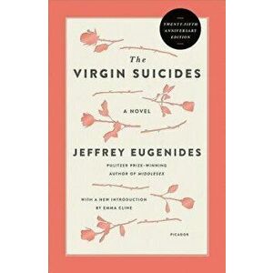 The Virgin Suicides (Twenty-Fifth Anniversary Edition), Paperback - Jeffrey Eugenides imagine
