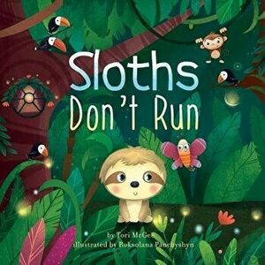 Sloths Don't Run, Paperback - Tori McGee imagine