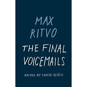 The Final Voicemails: Poems, Hardcover - Max Ritvo imagine