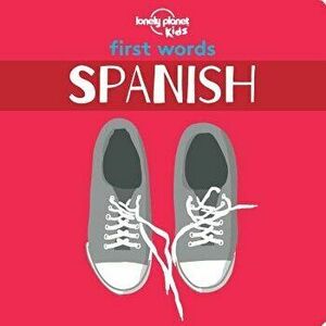 First Words - Spanish, Hardcover - Lonely Planet Kids imagine