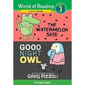 The Watermelon Seed and Good Night Owl 2-In-1 Reader: 2 Funny Tales!, Hardcover - Greg Pizzoli imagine