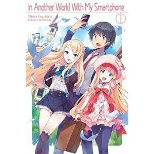 In Another World with My Smartphone: Volume 1, Paperback - Patora Fuyuhara imagine