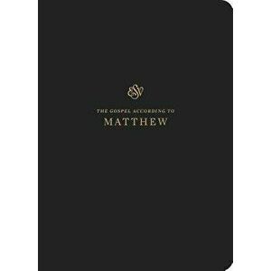 ESV Scripture Journal: Matthew, Paperback - Crossway Bibles imagine