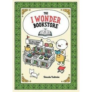 The I Wonder Bookstore, Hardcover - Shinsuke Yoshitake imagine
