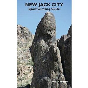 New Jack City Sport Climbing Guide, Paperback - Jordan Robbins imagine