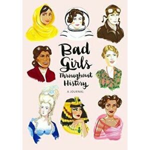 Bad Girls Throughout History: A Journal - Ann Shen imagine
