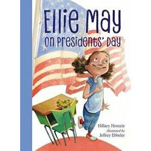 Ellie May on Presidents' Day, Hardcover - Hillary Homzie imagine