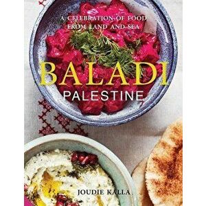 Baladi: A Celebration of Food from Land and Sea, Hardcover - Joudie Kalla imagine