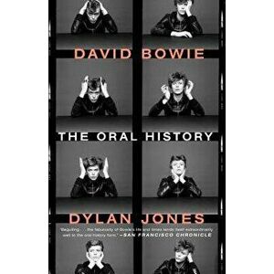 David Bowie: The Oral History, Paperback - Dylan Jones imagine