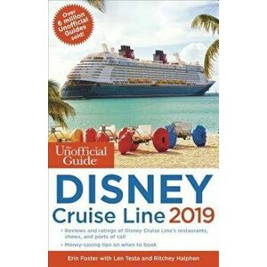 The Unofficial Guide to the Disney Cruise Line 2019, Paperback - Erin Foster imagine