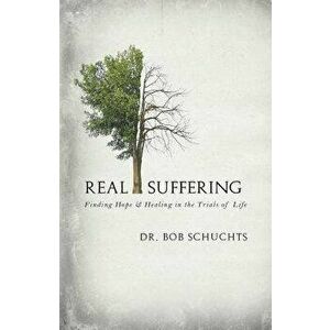 Real Suffering, Hardcover - Bob Schuchts imagine