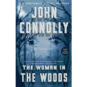 The Woman in the Woods: A Thriller, Paperback - John Connolly imagine