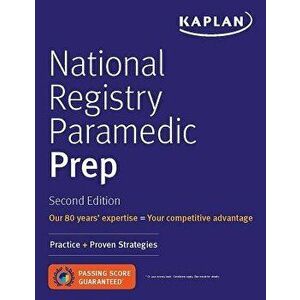 National Registry Paramedic Prep: Practice + Proven Strategies, Paperback - Kaplan Medical imagine
