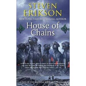 House of Chains: Book Four of the Malazan Book of the Fallen - Steven Erikson imagine