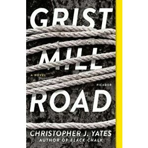 Grist Mill Road, Paperback - Christopher J. Yates imagine