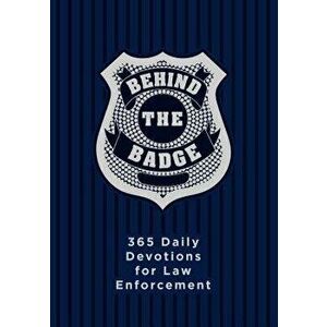 Behind the Badge: 365 Daily Devotions for Law Enforcement - Adam Davis imagine