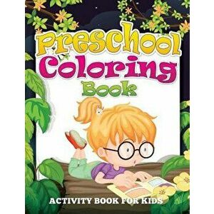 Preschool Coloring Book (Activity Book for Kids), Paperback - Speedy Publishing LLC imagine