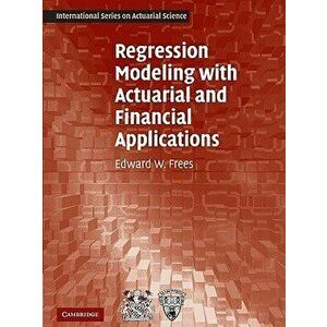 Regression Modeling with Actuarial and Financial Applications, Paperback - Edward W. Frees imagine