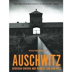 Auschwitz, Paperback - Deborah Dwork imagine