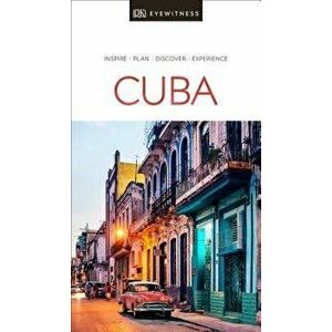 DK Eyewitness Travel Guide Cuba, Paperback - Dk Travel imagine